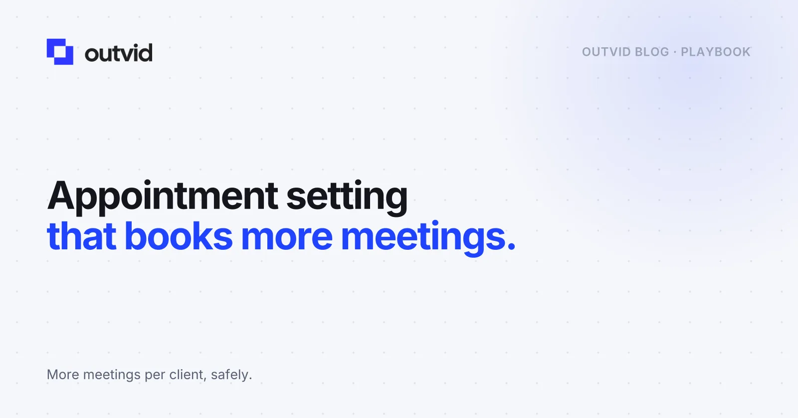 Appointment setting: how agencies book more client meetings with video