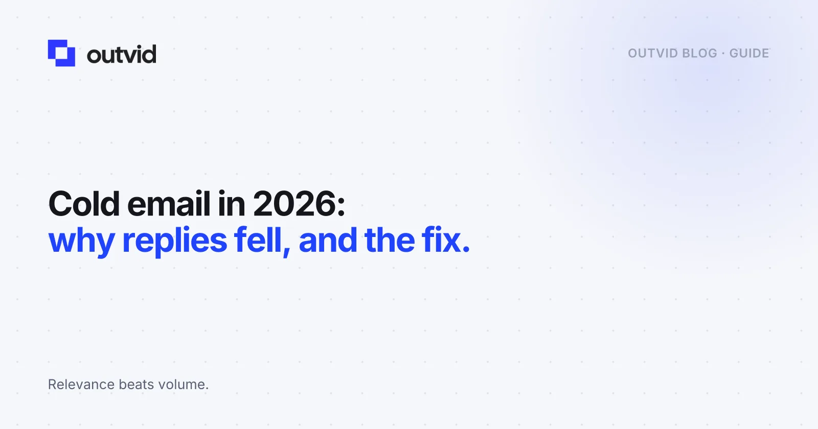 Cold Email in 2026: Why Response Rates Are Dropping and How to Fix It