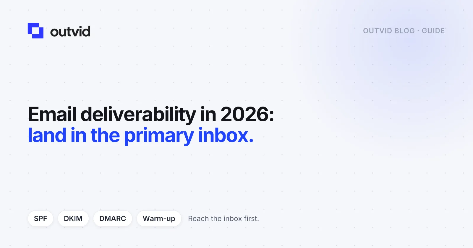 Email Deliverability in 2026: How to Land in the Primary Inbox