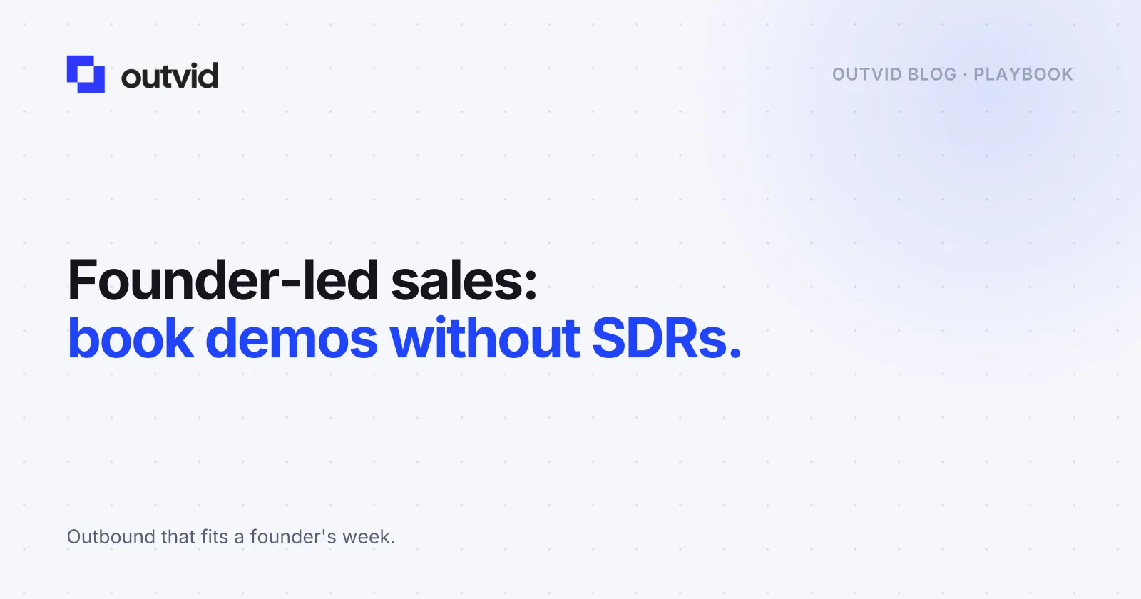 Founder-led sales: how to book demos without an SDR team