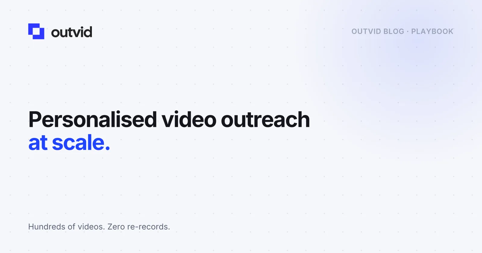 Personalized Video Outreach at Scale: The 2026 Playbook
