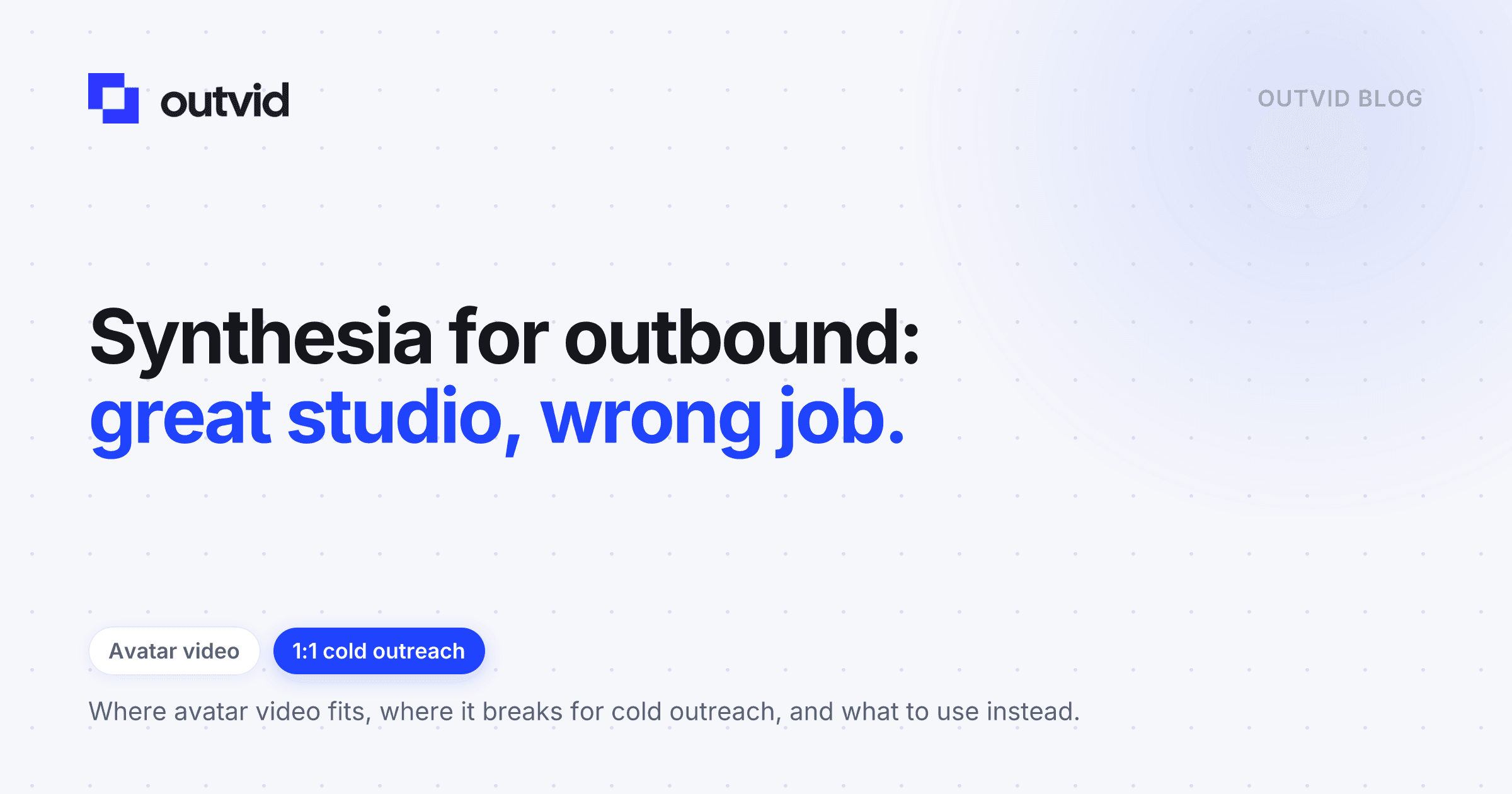 Synthesia for outbound sales: where AI avatar video fits and where it breaks for 1:1 cold outreach