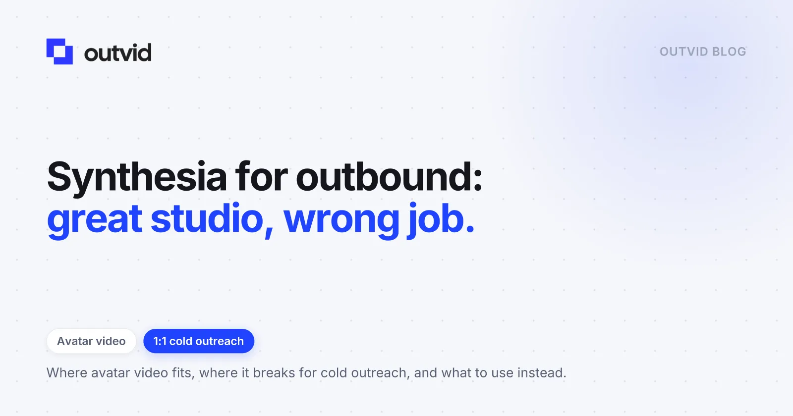 Synthesia for outbound sales: where AI avatar video fits and where it breaks for 1:1 cold outreach