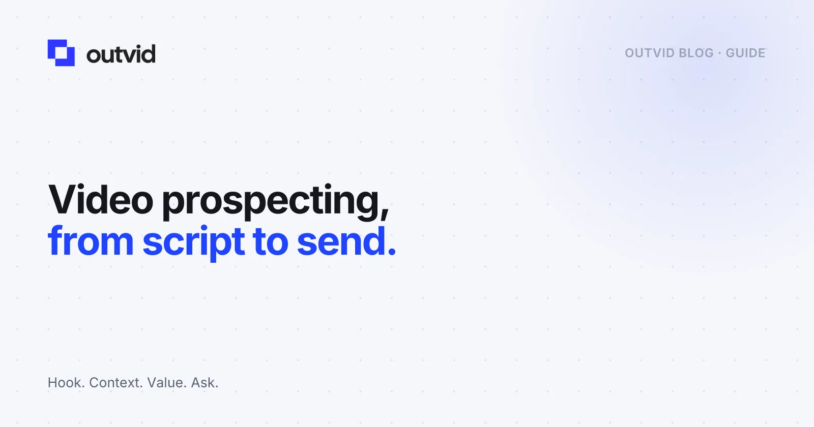 Video Prospecting Best Practices: From Script to Send