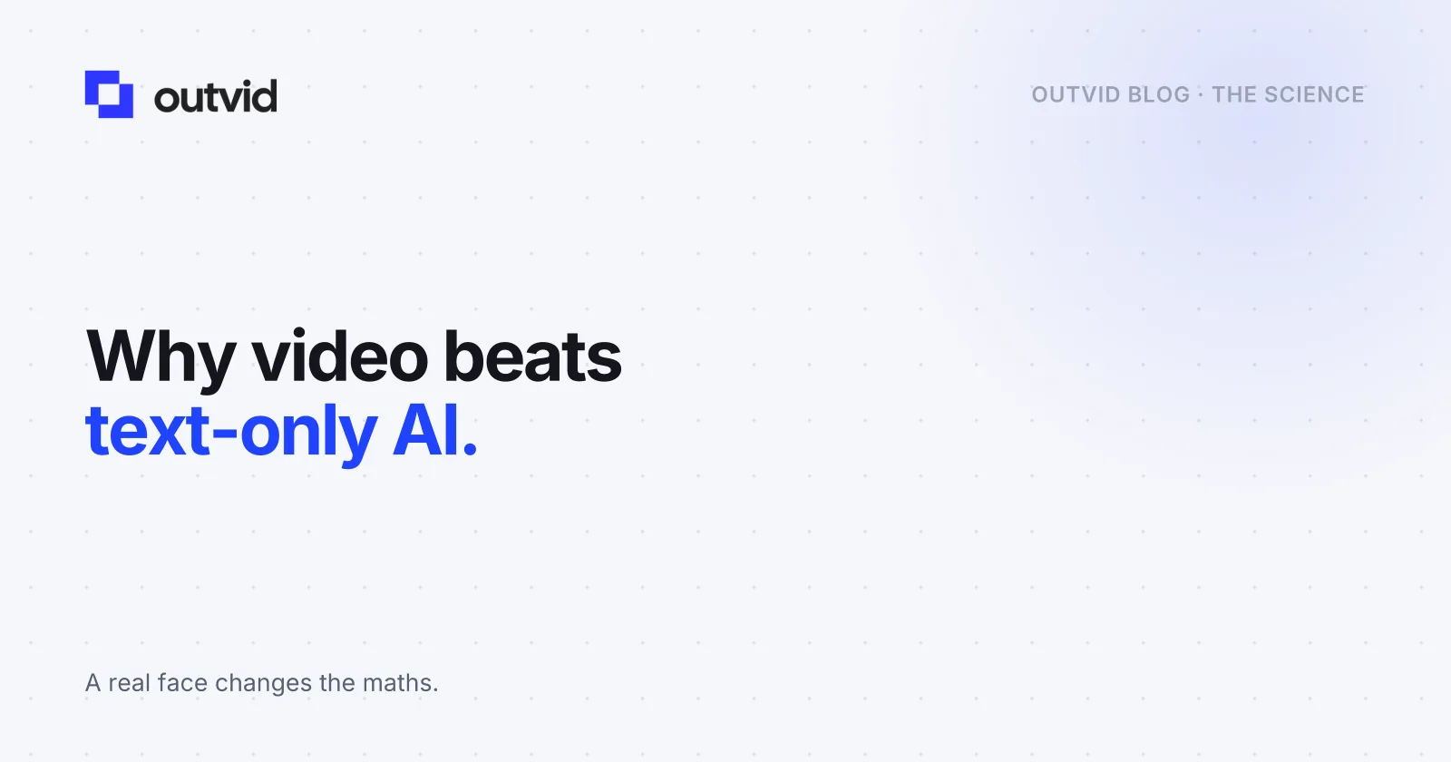 Why Video Outreach Beats Text-Only AI: The Science Behind the Format